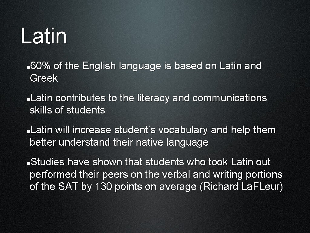 Latin 60% of the English language is based on Latin and Greek Latin contributes