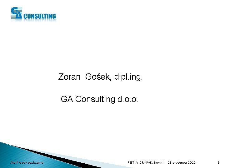 Zoran Gošek, dipl. ing. GA Consulting d. o. o. Shelf ready packaging FEST. A