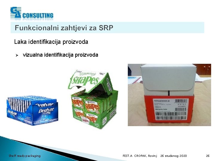 Laka identifikacija proizvoda Ø vizualna identifikacija proizvoda Shelf ready packaging FEST. A CROPAK, Rovinj