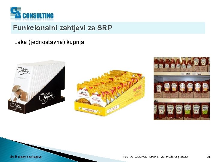 Funkcionalni zahtjevi za SRP Laka (jednostavna) kupnja Shelf ready packaging FEST. A CROPAK, Rovinj,