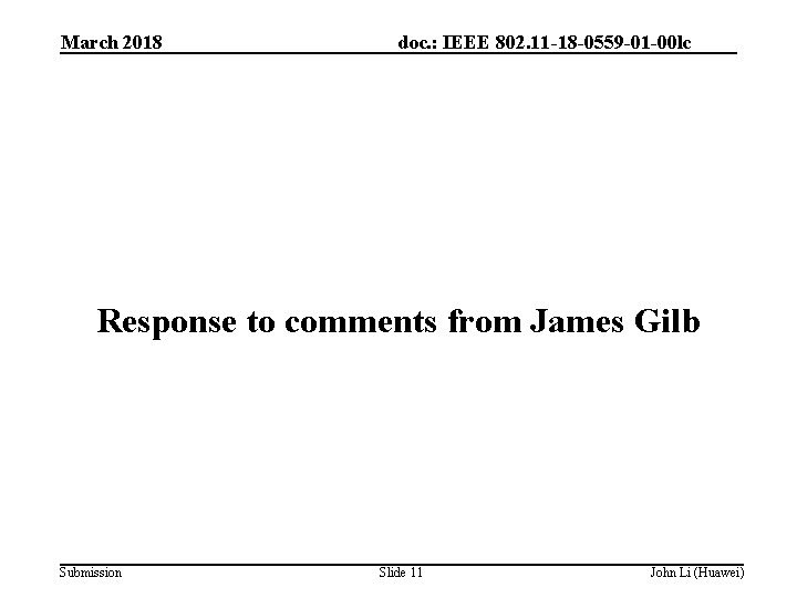 March 2018 doc. : IEEE 802. 11 -18 -0559 -01 -00 lc Response to