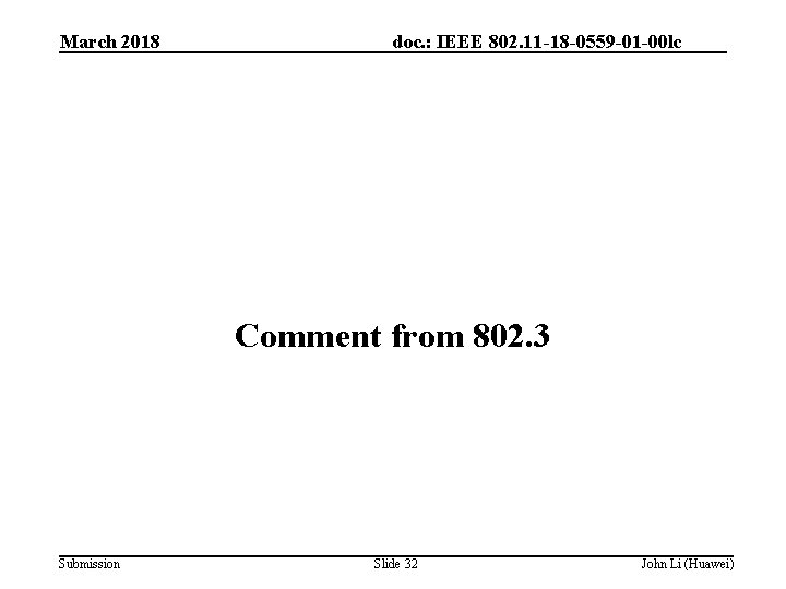 March 2018 doc. : IEEE 802. 11 -18 -0559 -01 -00 lc Comment from