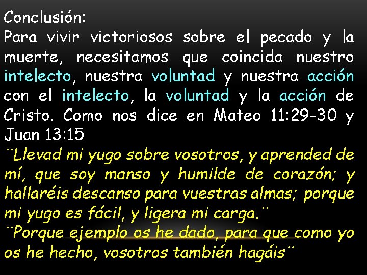 Conclusión: Para vivir victoriosos sobre el pecado y la muerte, necesitamos que coincida nuestro