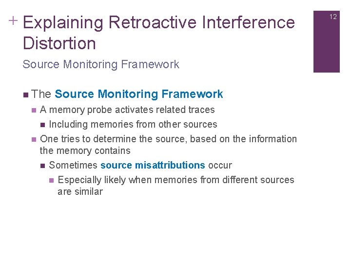 + Explaining Retroactive Interference Distortion Source Monitoring Framework n The n A memory probe