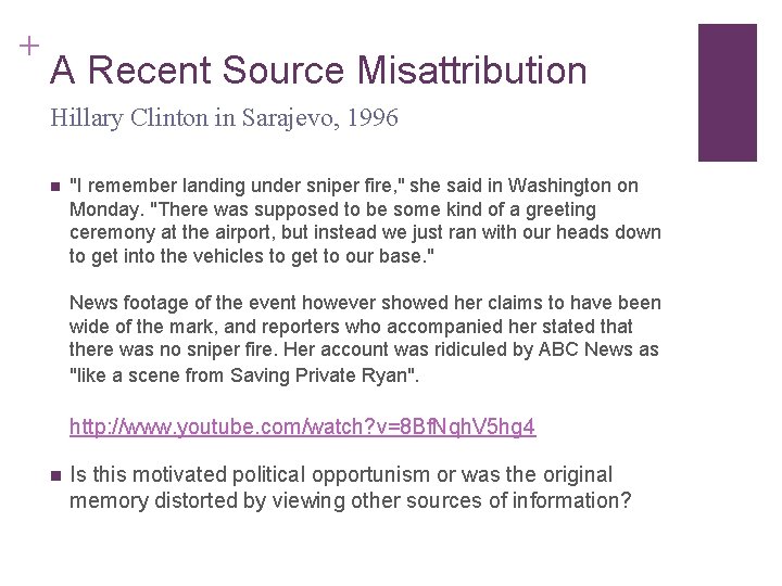 + A Recent Source Misattribution Hillary Clinton in Sarajevo, 1996 n "I remember landing