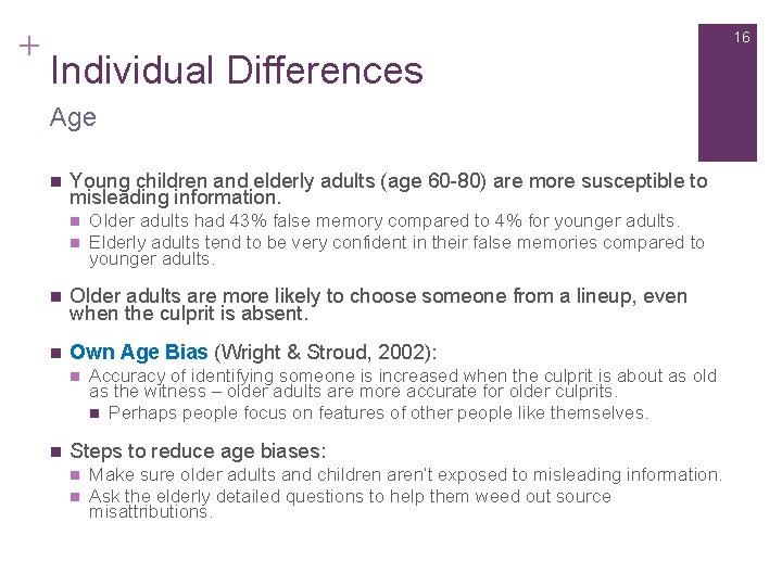 + 16 Individual Differences Age n Young children and elderly adults (age 60 -80)