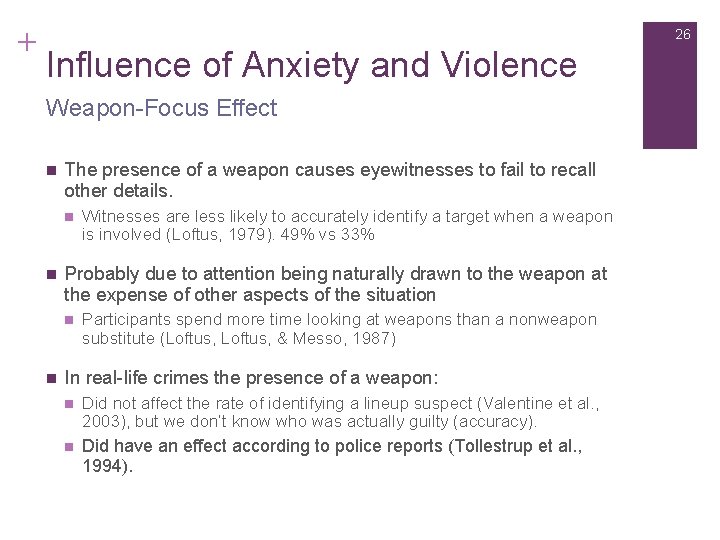 + 26 Influence of Anxiety and Violence Weapon-Focus Effect n The presence of a