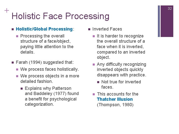 + 32 Holistic Face Processing n Holistic/Global Processing: n n Processing the overall structure