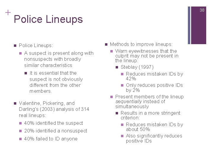 + 38 Police Lineups n Police Lineups: n A suspect is present along with