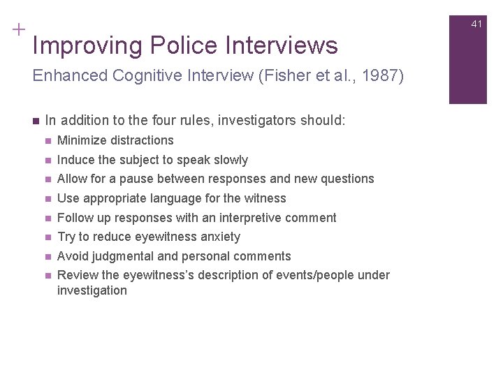 + 41 Improving Police Interviews Enhanced Cognitive Interview (Fisher et al. , 1987) n