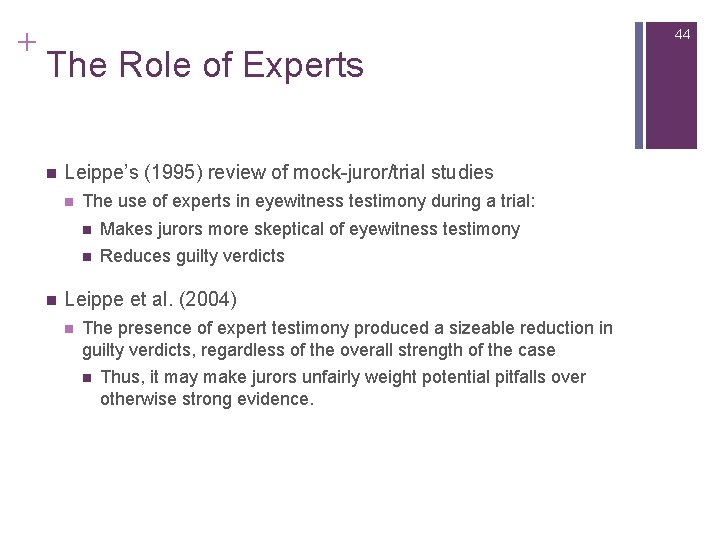 + 44 The Role of Experts n Leippe’s (1995) review of mock-juror/trial studies n