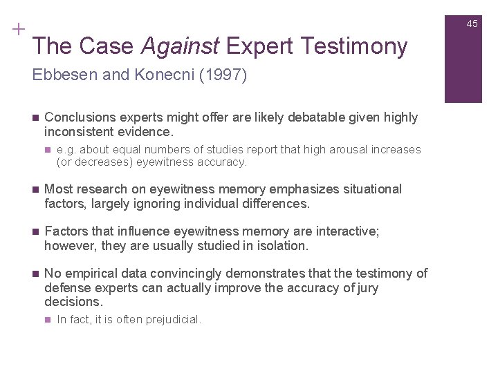 + 45 The Case Against Expert Testimony Ebbesen and Konecni (1997) n Conclusions experts