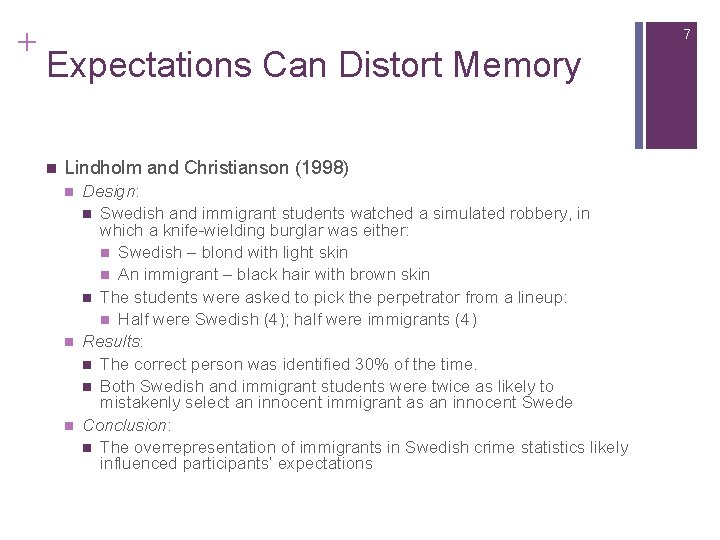 + 7 Expectations Can Distort Memory n Lindholm and Christianson (1998) n n n