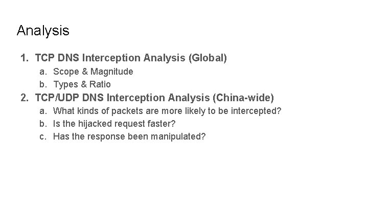 Analysis 1. TCP DNS Interception Analysis (Global) a. Scope & Magnitude b. Types &