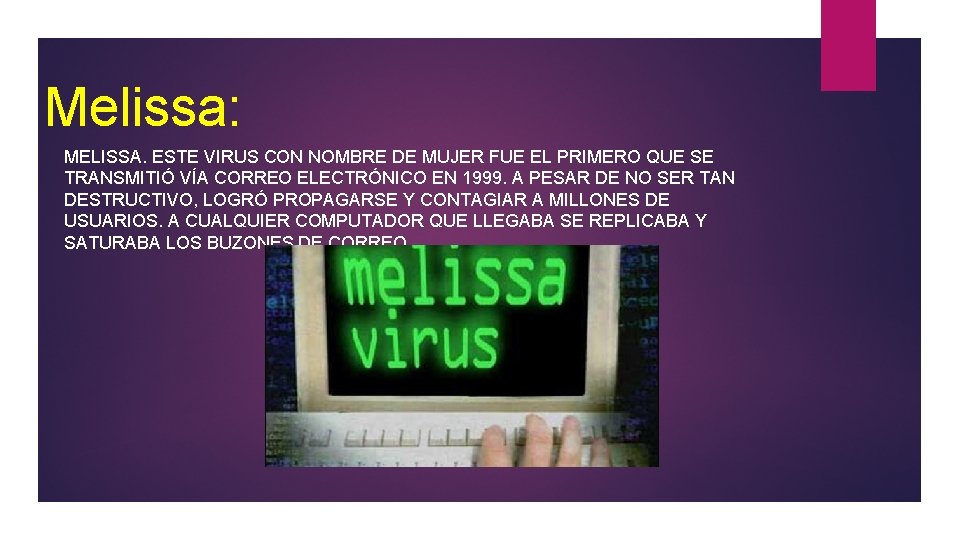 Melissa: MELISSA. ESTE VIRUS CON NOMBRE DE MUJER FUE EL PRIMERO QUE SE TRANSMITIÓ