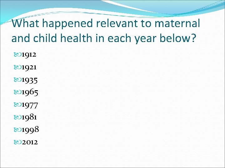 What happened relevant to maternal and child health in each year below? 1912 1921