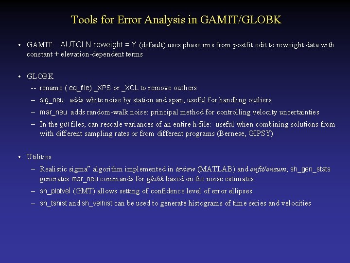 Tools for Error Analysis in GAMIT/GLOBK • GAMIT: AUTCLN reweight = Y (default) uses
