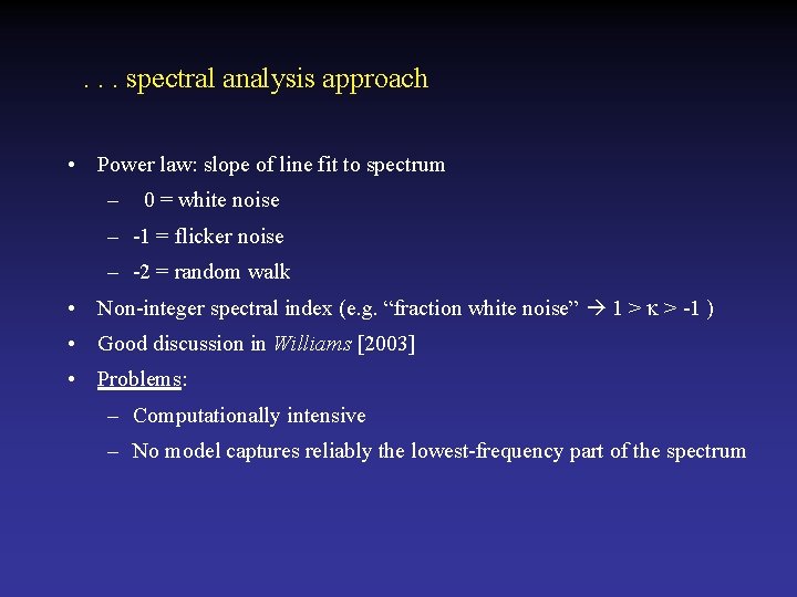 . . . spectral analysis approach • Power law: slope of line fit to