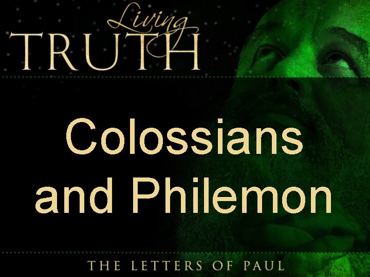 Colossians and Philemon Colossians and Philemon