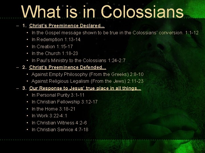 What is in Colossians – 1. Christ’s Preeminence Declared. . . • In the What is in Colossians – 1. Christ’s Preeminence Declared. . . • In the