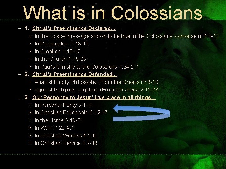 What is in Colossians – 1. Christ’s Preeminence Declared. . . • In the What is in Colossians – 1. Christ’s Preeminence Declared. . . • In the