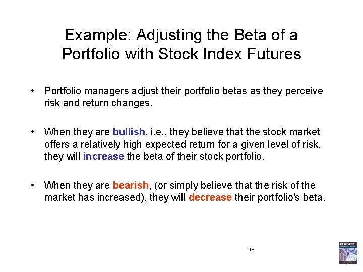 Example: Adjusting the Beta of a Portfolio with Stock Index Futures • Portfolio managers