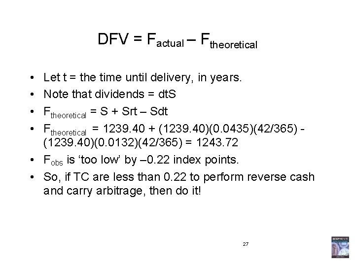 DFV = Factual – Ftheoretical • • Let t = the time until delivery,