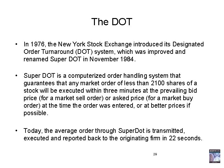 The DOT • In 1976, the New York Stock Exchange introduced its Designated Order