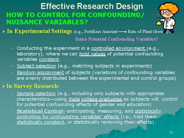 Effective Research Design HOW TO CONTROL FOR CONFOUNDING/ NUISANCE VARIABLES? Ø In Experimental Settings