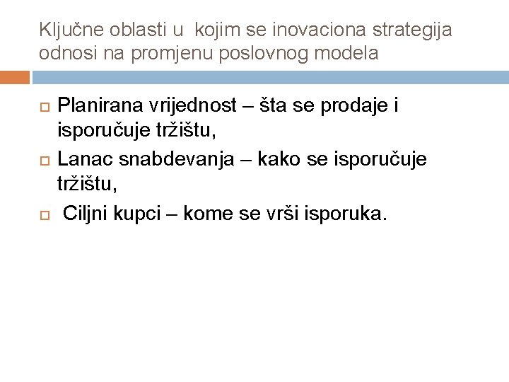 Ključne oblasti u kojim se inovaciona strategija odnosi na promjenu poslovnog modela Planirana vrijednost