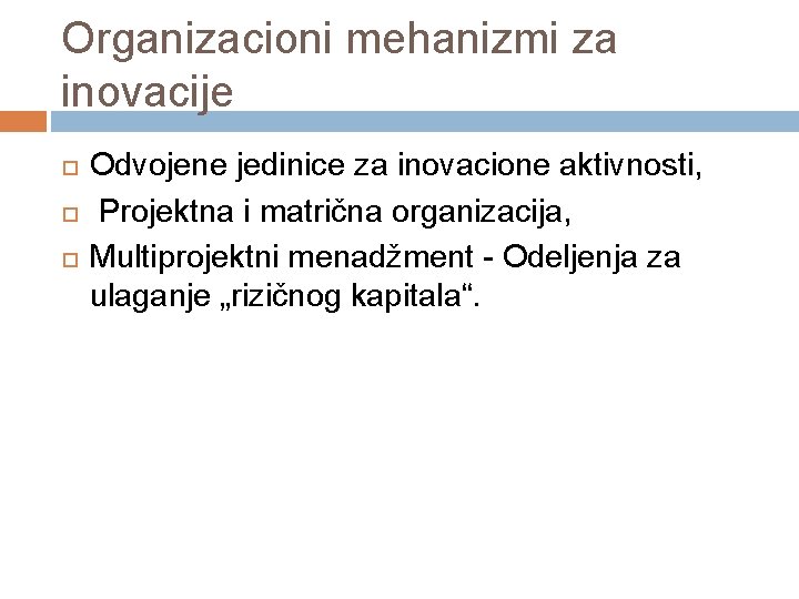 Organizacioni mehanizmi za inovacije Odvojene jedinice za inovacione aktivnosti, Projektna i matrična organizacija, Multiprojektni