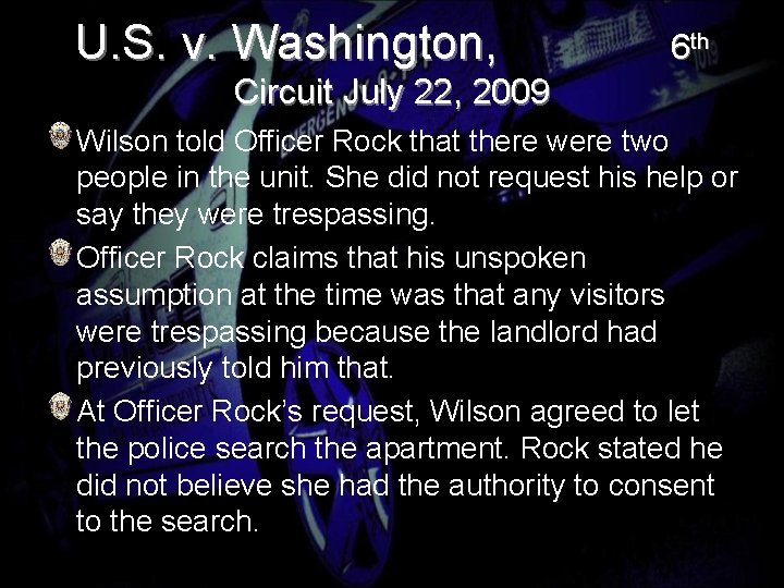 U. S. v. Washington, 6 th Circuit July 22, 2009 Wilson told Officer Rock