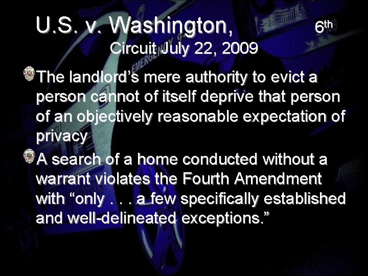 U. S. v. Washington, 6 th Circuit July 22, 2009 The landlord’s mere authority