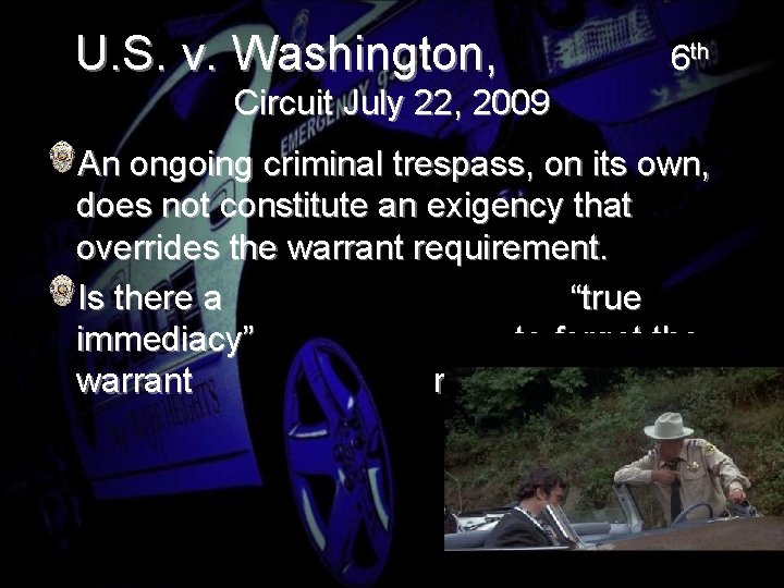 U. S. v. Washington, 6 th Circuit July 22, 2009 An ongoing criminal trespass,