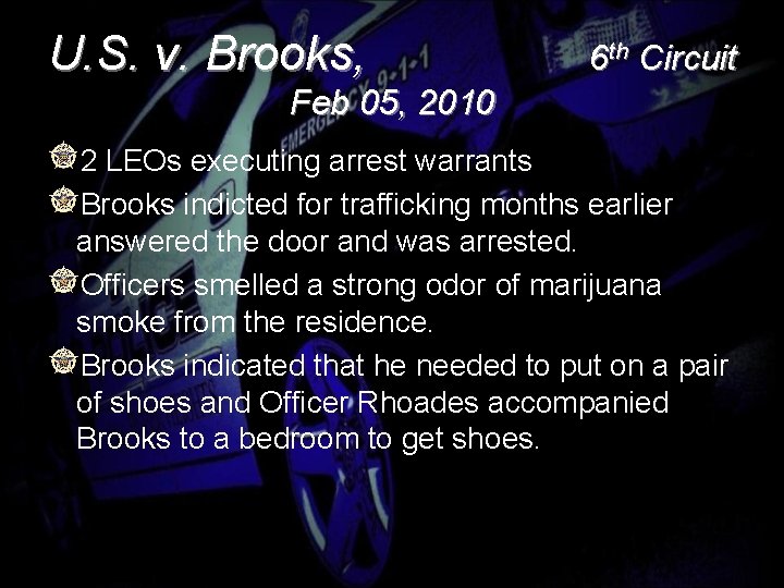 U. S. v. Brooks, 6 th Circuit Feb 05, 2010 2 LEOs executing arrest