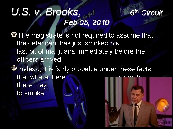 U. S. v. Brooks, 6 th Circuit Feb 05, 2010 The magistrate is not