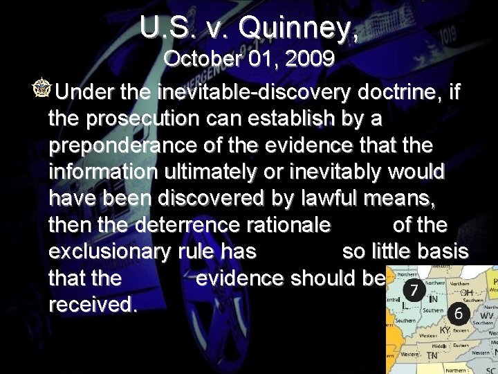 U. S. v. Quinney, October 01, 2009 Under the inevitable-discovery doctrine, if the prosecution