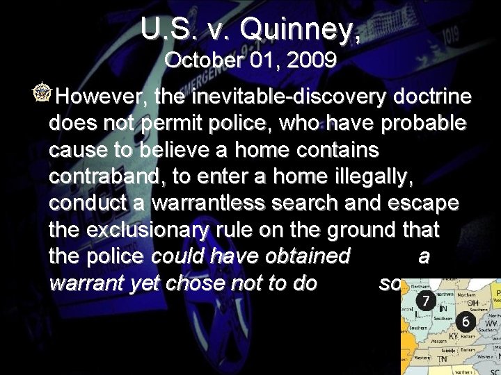 U. S. v. Quinney, October 01, 2009 However, the inevitable-discovery doctrine does not permit