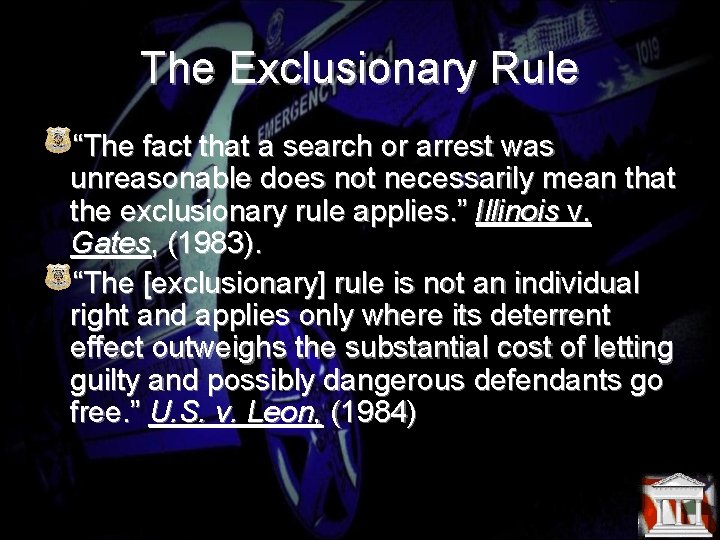 The Exclusionary Rule “The fact that a search or arrest was unreasonable does not