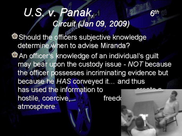 U. S. v. Panak, 6 th Circuit (Jan 09, 2009) Should the officers subjective