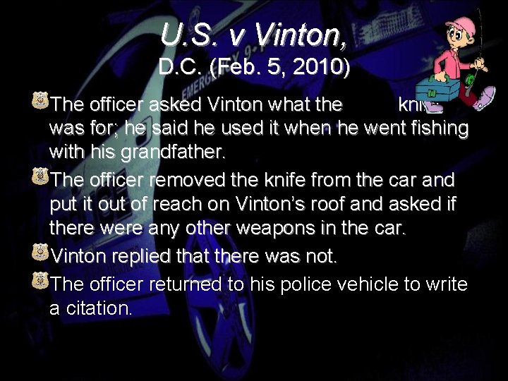 U. S. v Vinton, D. C. (Feb. 5, 2010) The officer asked Vinton what