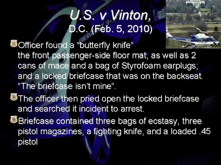 U. S. v Vinton, D. C. (Feb. 5, 2010) Officer found a “butterfly knife”