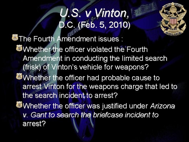 U. S. v Vinton, D. C. (Feb. 5, 2010) The Fourth Amendment issues :