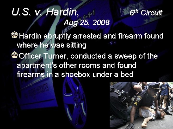 U. S. v. Hardin, 6 th Circuit Aug 25, 2008 Hardin abruptly arrested and