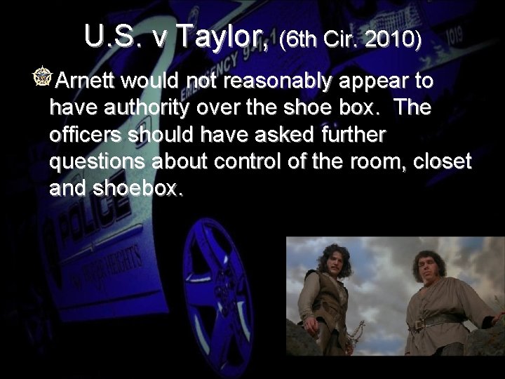 U. S. v Taylor, (6 th Cir. 2010) Arnett would not reasonably appear to