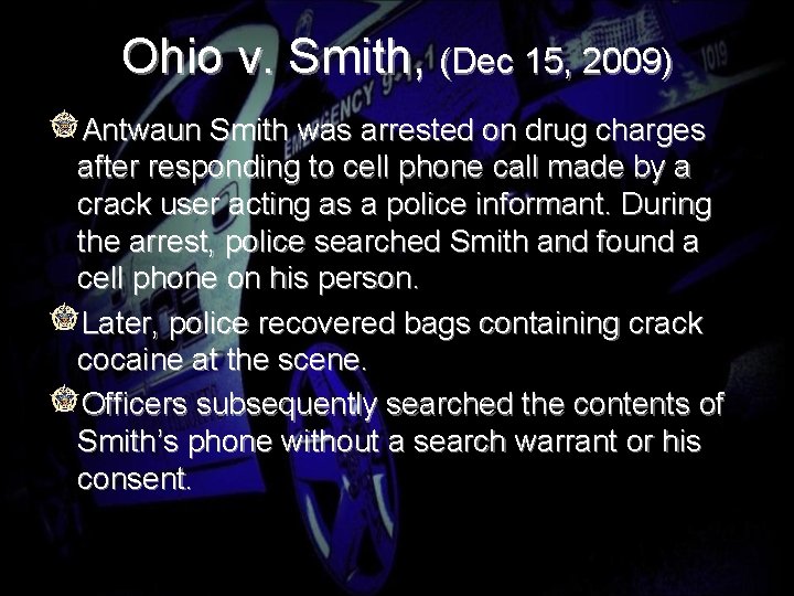 Ohio v. Smith, (Dec 15, 2009) Antwaun Smith was arrested on drug charges after