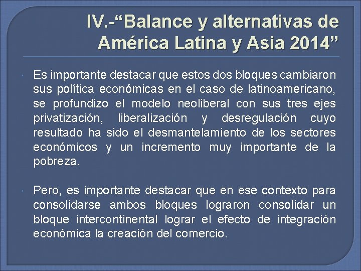 IV. -“Balance y alternativas de América Latina y Asia 2014” Es importante destacar que