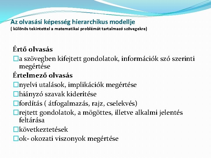 Az olvasási képesség hierarchikus modellje ( különös tekintettel a matematikai problémát tartalmazó szövegekre) Értő