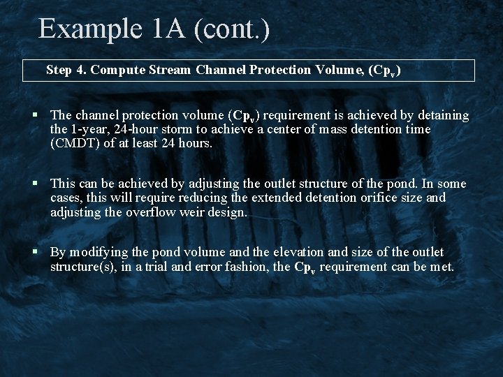 Example 1 A (cont. ) Step 4. Compute Stream Channel Protection Volume, (Cpv) §