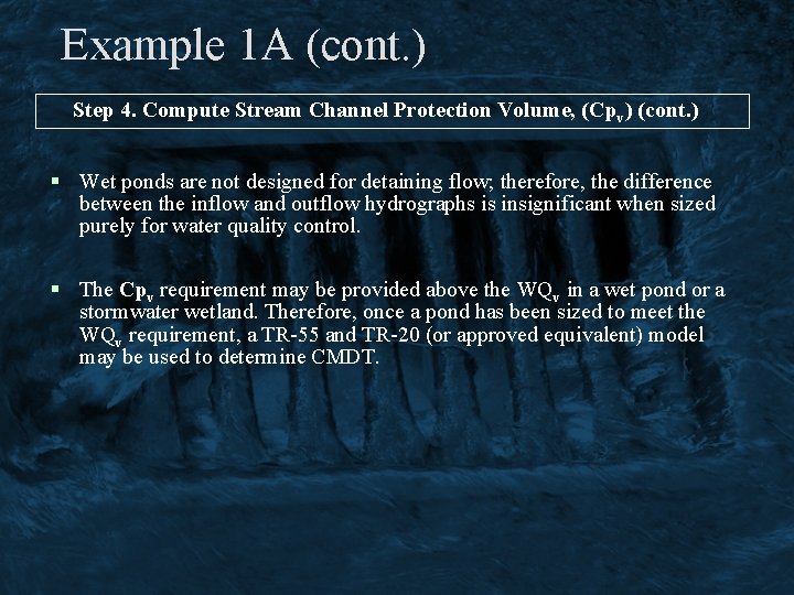 Example 1 A (cont. ) Step 4. Compute Stream Channel Protection Volume, (Cpv) (cont.